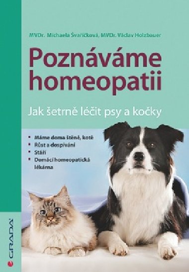 Poznáváme homeopatii - Jak šetrně léčit psy a kočky - Michaela Švaříčková; Václav Holzbauer