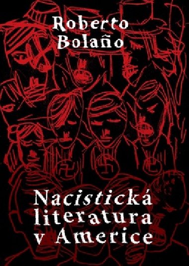 NACISTICKÁ LITERATURA V AMERICE - Roberto Bolaňo