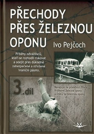 Přechody přes železnou oponu - 3. díl - Ivo Pejčoch