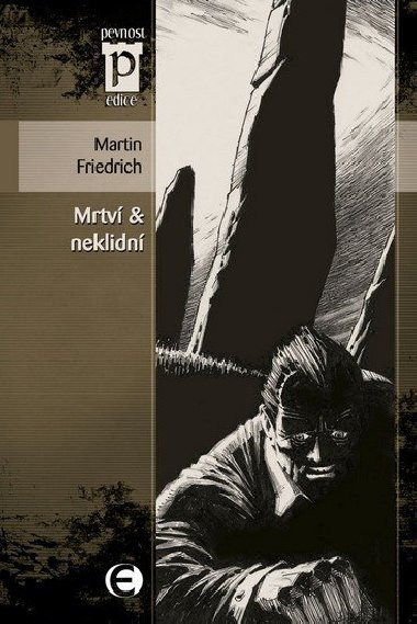 MRTVÍ & NEKLIDNÍ - Martin Friedrich