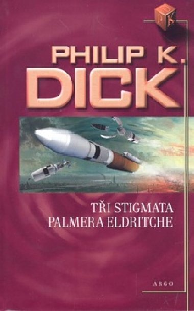 Tři stigmata Palmera Eldritche - Philip K. Dick