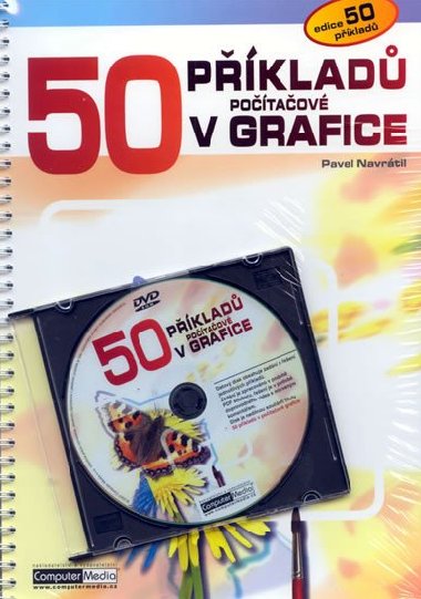 50 PŘÍKLADŮ V POČÍTAČOVÉ GRAFICE + DVD - Pavel Navrátil