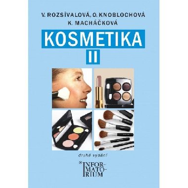 Kosmetika II pro studijní obor kosmetička - Věra Rozsívalová; Olga Knoblochová; Kateřina Macháčková