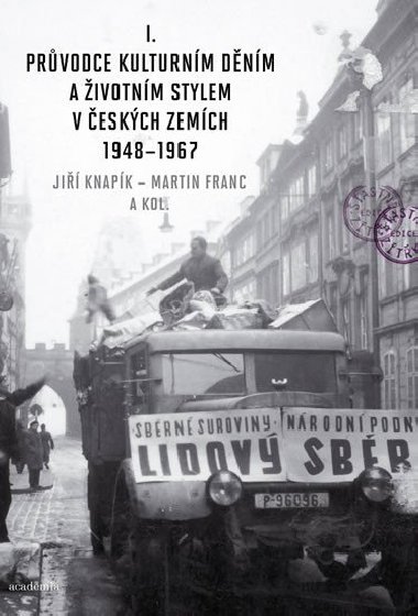 PRŮVODCE KULTURNÍM DĚNÍM 1948 - 1967 - Jiří Knapík; Martin Franc