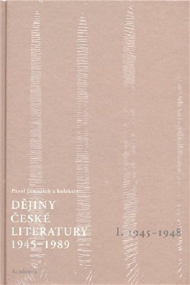 DĚJINY ČESKÉ LITERATURY 1945 -1989 I - Pavel Janoušek