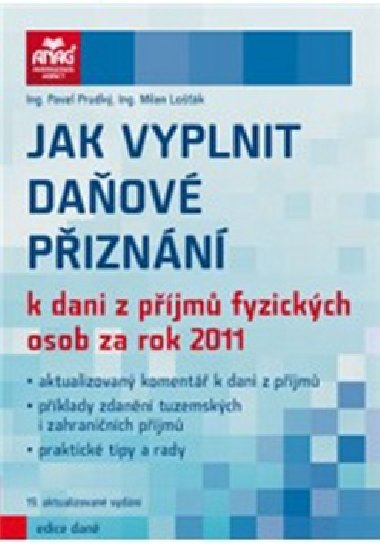JAK VYPLNIT DAŇOVÉ PŘIZNÁNÍ 2011 - Milan Lošťák; Pavel Prudký
