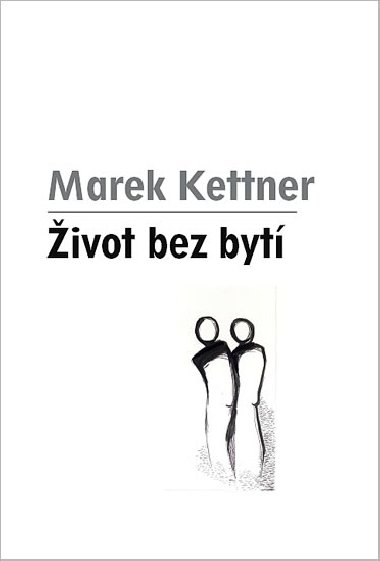 ŽIVOT BEZ BYTÍ - Marek Kettner