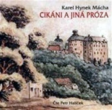 CIKÁNI A JINÁ PRÓZA - CD - Mácha Hynek Karel