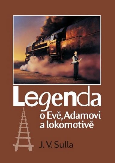 Legenda o Evě, Adamovi a lokomotivě - J.V. Sulla