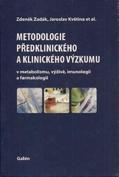 METODOLOGIE PŘEDKLINICKÉHO A KLINICKÉHO VÝZKUMU - Zdeněk Zadák; Jaroslav Květina