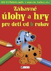 ZBAVN LOHY A HRY PRE DETI OD 6 ROKOV - Ivana Markov