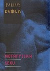 METAFYZIKA SEXU - Julius Evola