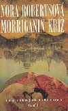 MORRIGANIN KRͮ AS 1. - Nora Robertsov