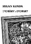 EPIDRMY A EPIDRAKY - Milan Kenda