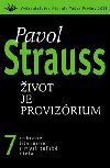 ŽIVOT JE PROVIZÓRIUM - Pavol Strauss