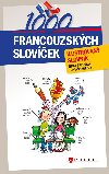 1000 FRANCOUZSKÝCH SLOVÍČEK - Jitka Brožová; Tomáš Cidlina