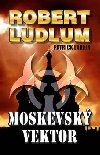 MOSKEVSKÝ VEKTOR - Robert Ludlum