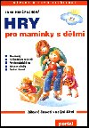 Hry pro maminky s dtmi - Jana Hanpachov