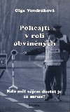 POLICAJTI V ROLI OBVINĚNÝCH - Olga Vondráková