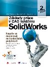 ZKLADY PRCE V CAD SYSTMU SOLIDWORKS - Eric Friedler
