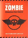 Zombie - Pruka pro peit - Kompletn ochrana ped ivmi mrtvmi - Max Brooks