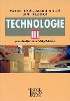 TECHNOLOGIE III - Pavel Krl; Alois Uhl