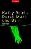DURCH MARK UND BEIN - Reichs Kathy