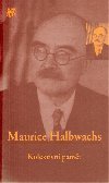 KOLEKTIVNÍ PAMĚŤ - Maurice Halbwachs