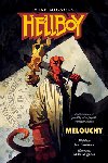 HELLBOY MELOUCHY - Mike Mignola; Mike Mignola
