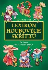LEXIKON HOUBOVÝCH SKŘÍTKŮ - Radomír Socha; Vítězslava Klimtová