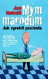 Mým marodům - Jak vyrobit pacienta - Jan Hnízdil