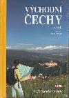 Východní Čechy a okolí - nejkrásnější výlety - Jan Vítek, Martin Leschinger
