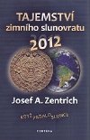 TAJEMSTV ZIMNHO SLUNOVRATU - Josef A. Zentrich