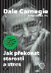 JAK PEKONAT STAROSTI A STRES - Dale Carnegie