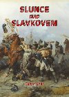 SLUNCE NAD SLAVKOVEM - Duan Uhl