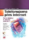 TELEFONUJEME PES INTERNET + CD ROM - Bjrn Walter; Vladislav Janeek