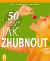 50 NEJLEPCH RAD JAK ZHUBNOUT - Elisabeth Lange; Elmar Trunz-Carlisi
