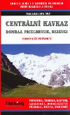 Centrln Kavkaz - Dombaj, Prielbrusie, Bezengi - turistick prvodce - Otakar Brandos