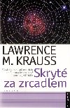 SKRYT ZA ZRCADLEM - Lawrence M. Krauss