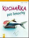KUCHAKA PRO LENOCHY - Cornelia Trischberger