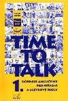 Time to Talk 1. - Učebnice angličtiny pro střední a jazykové školy - Tomáš Gráf; Sarah Peters