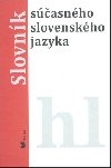 SLOVNK SASNHO SLOVENSKHO JAZYKA HL - Alexandra Jaroov; Klra Buzssyov