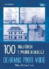 100 TRADINCH STAVEBNCH DETAIL OCHRANA PROTI VOD - Michael Balk; Jaroslav Sola