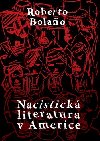 NACISTICKÁ LITERATURA V AMERICE - Roberto Bolaňo