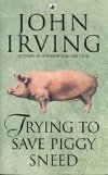 TRYING TO SAVE PIGGY SNEED - Irving John