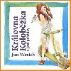 Krlovna Kolobka - 1x Audio na CD - Jan Werich; Jan Werich