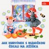 Jak Hurvnek s Mnikou ekali na Jeka - CD - Helena tchov; Martin Klsek