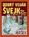 DOBR VOJK VEJK PED VLKOU A JIN PODIVN HISTORKY - Jaroslav Haek