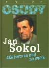 JAK JSEM SE MĚL NA SVĚTĚ - Jan Sokol