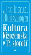 KULTRA NIZOZEMSKA V 17. STORO - Johan Huizinga